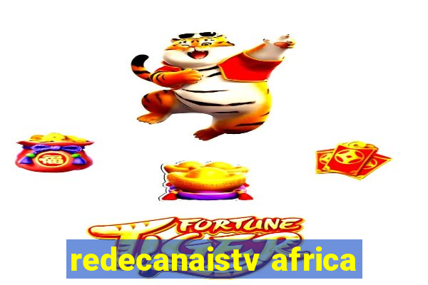 redecanaistv africa